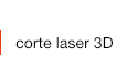 corte láser 3D